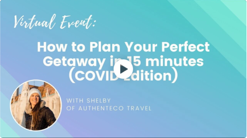Image of a video recording by Wanderful titled "Virtual Event: How to plan your perfect getaway in 15 minutes (COVID edition) with Shelby of Authenteco Travel"